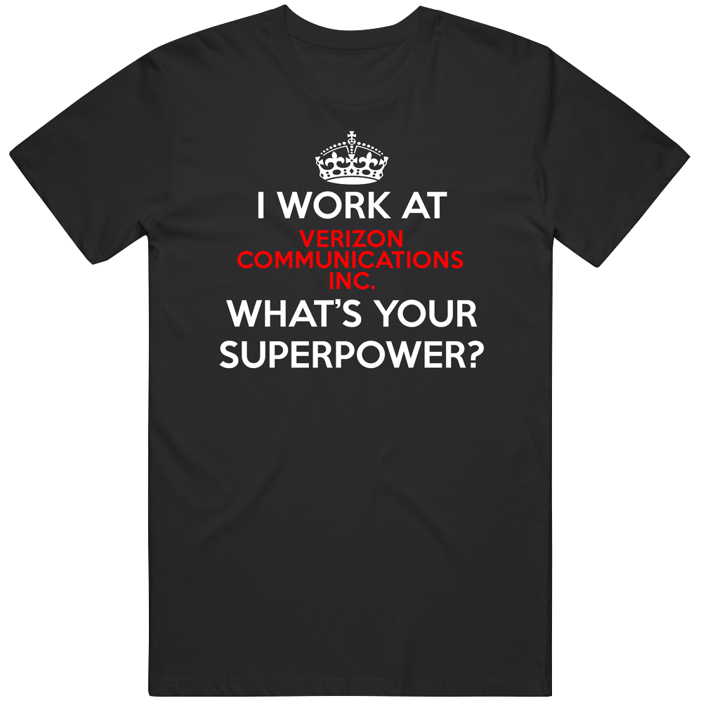 I Work At Verizon Communications Inc. Whats Your Superpower Occupation Black Mens Size Large T Shirt