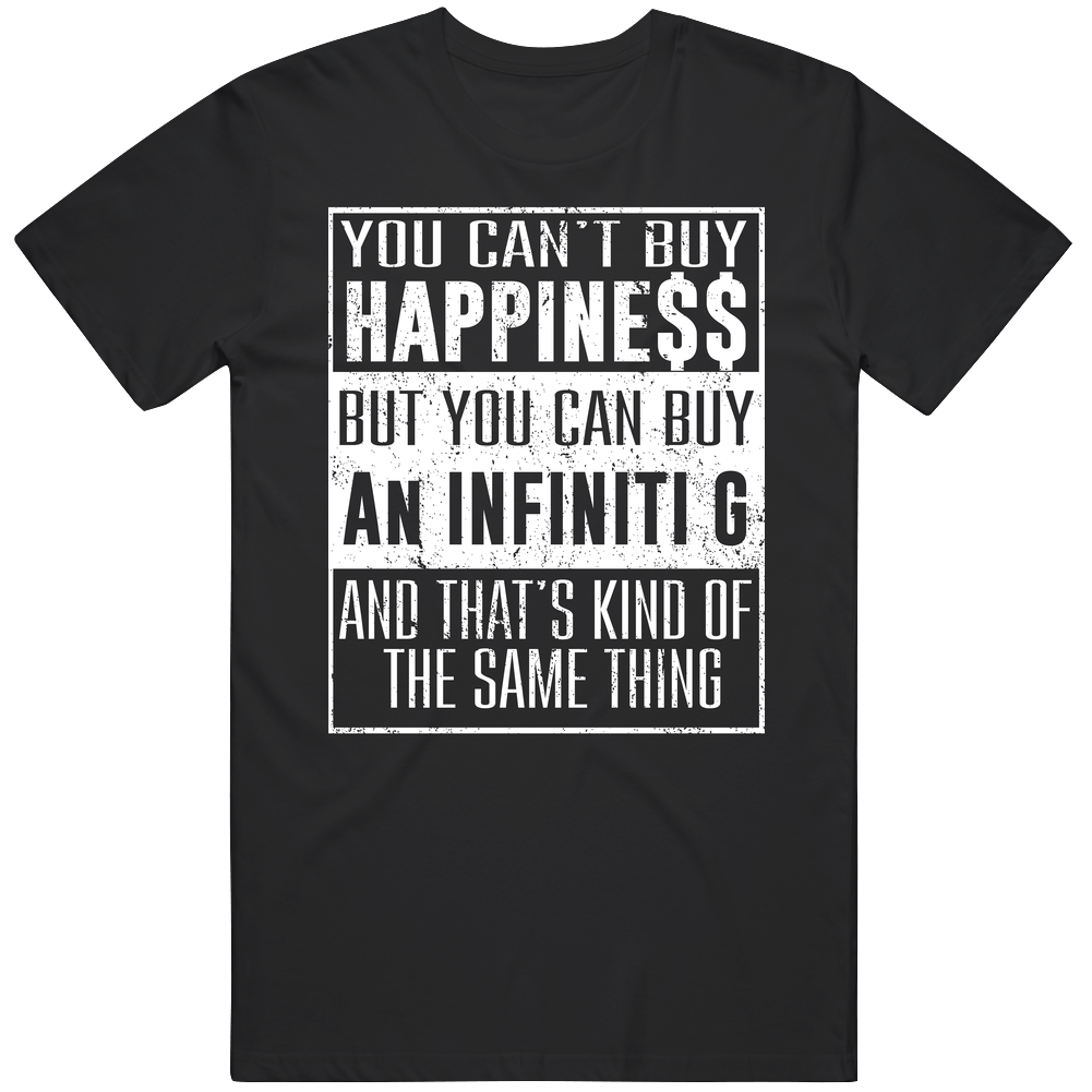 You Can't Buy Happiness Infiniti G Heart Car Lover Black Mens Size Large T Shirt