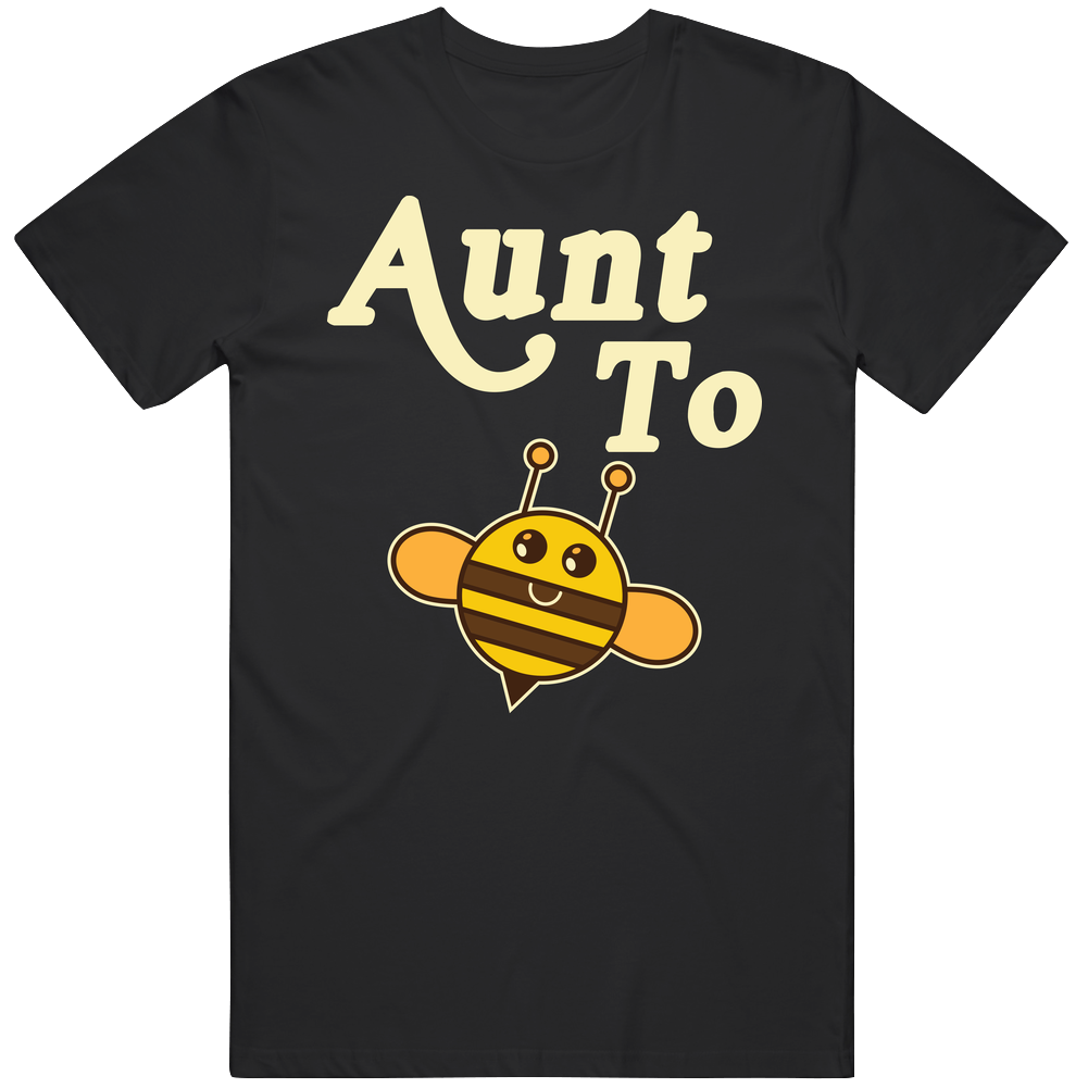 Aunt To Bee Funny New Aunt Unisex T Shirt
