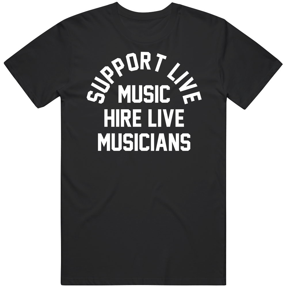 Support Live Music Hire Live Musicians Unisex T Shirt