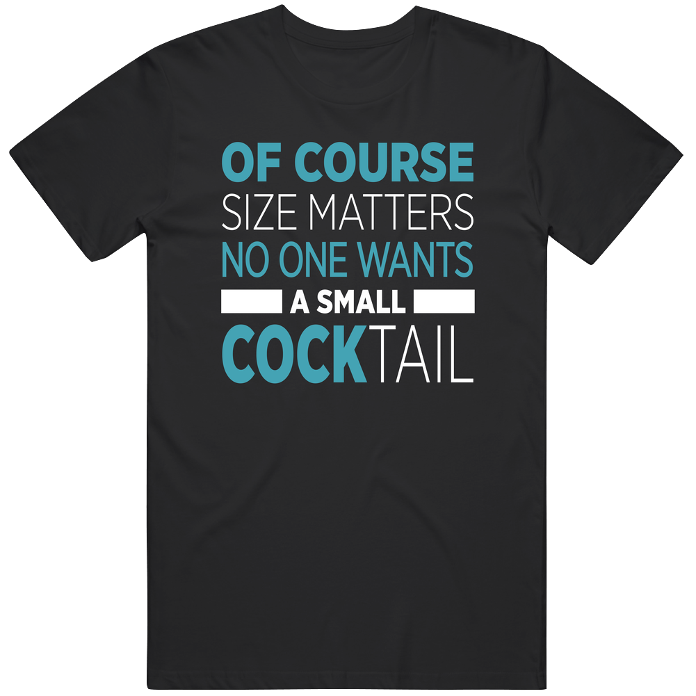 Size Matters Cocktail Black Unisex T Shirt