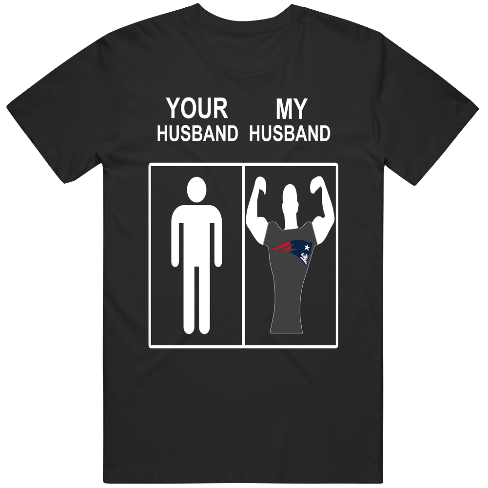 New England Patriots Ladies Football Tee Your Husband My Husband Funny Sport Unisex T Shirt