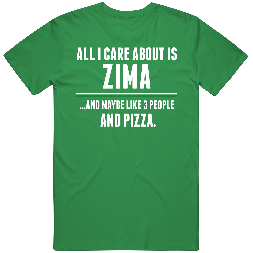 All I Care About Is Zima Funny Name Cotton Irish Green T Shirt