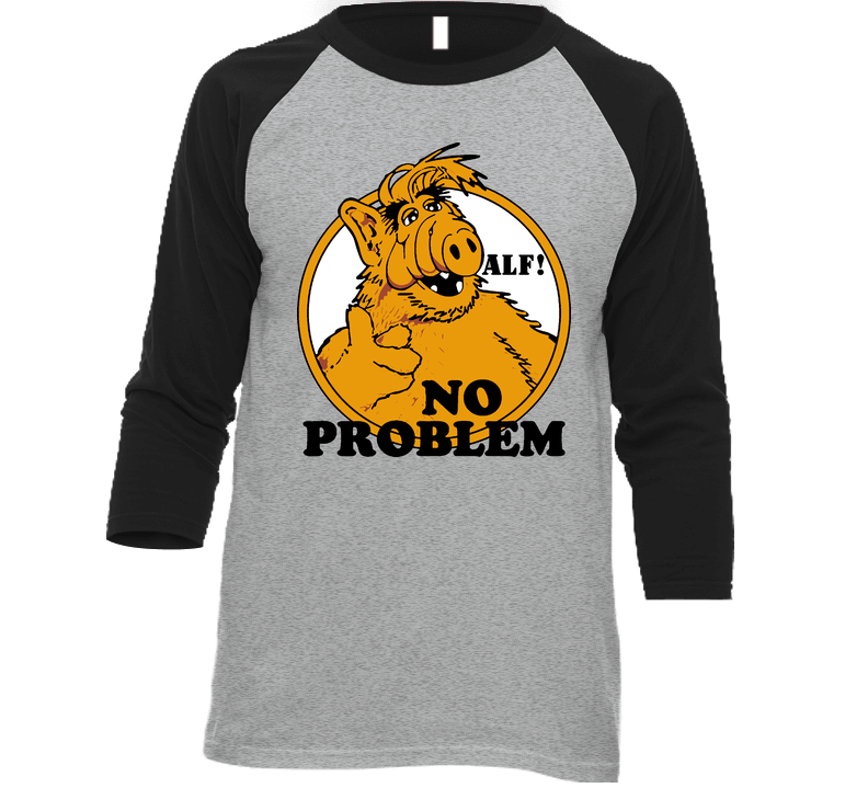 Alf No Problem Tv Show Vintage Raglan Retro Raglan 3/4 Sleeve Shirt Alf No Problem Tv Show Vintage Raglan Retro Raglan 3/4 Sleeve Shirt