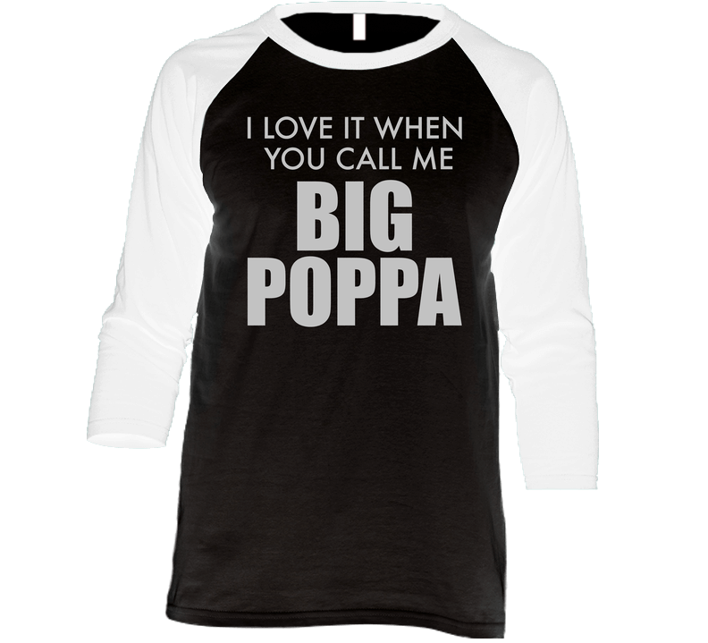 I Love It When You Call Me Big Poppa Vintage Raglan Retro Raglan 3/4 Sleeve Shirt