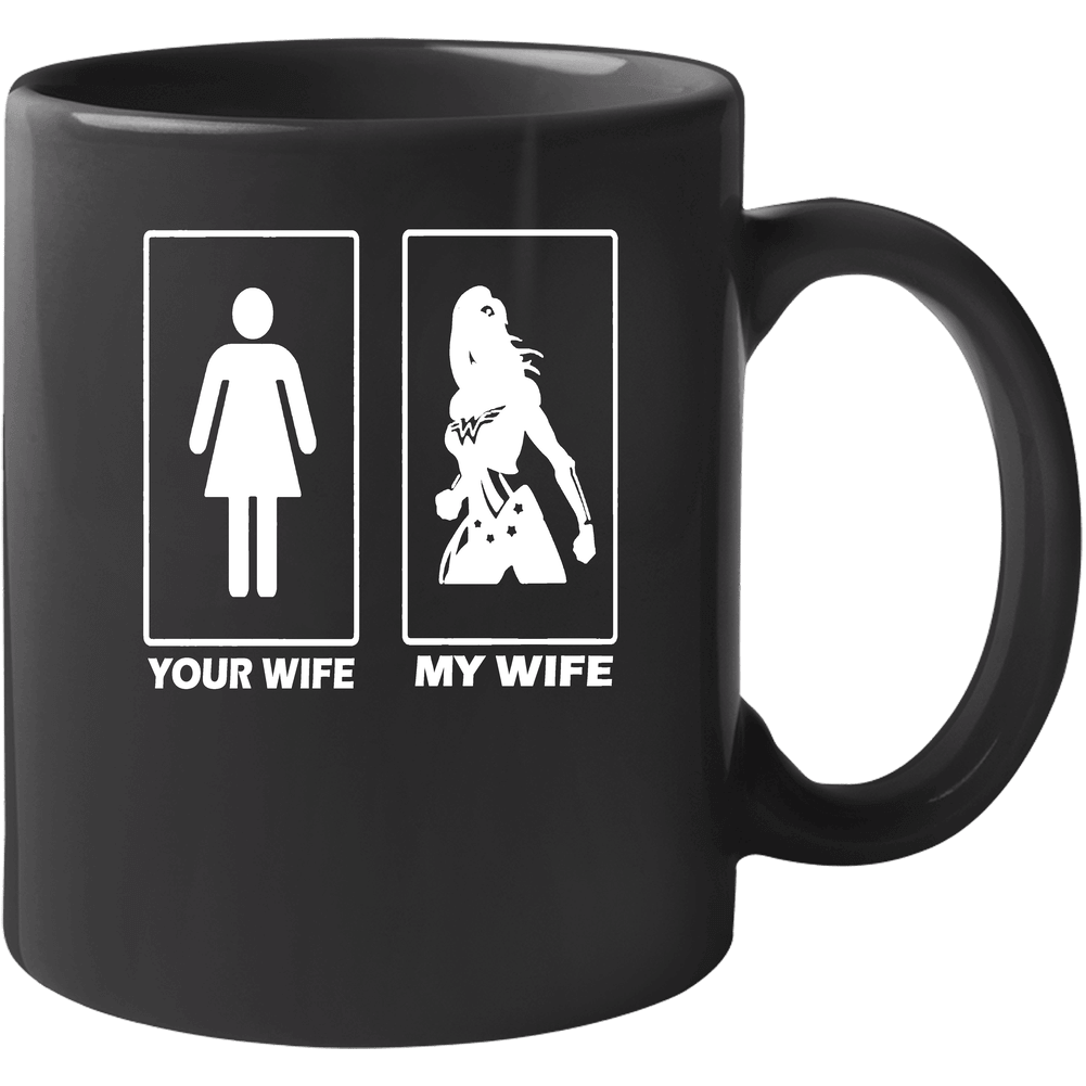 Your Wife My Wife Wonder Woman Movie Fan Cool Trending 11 OZ Mug