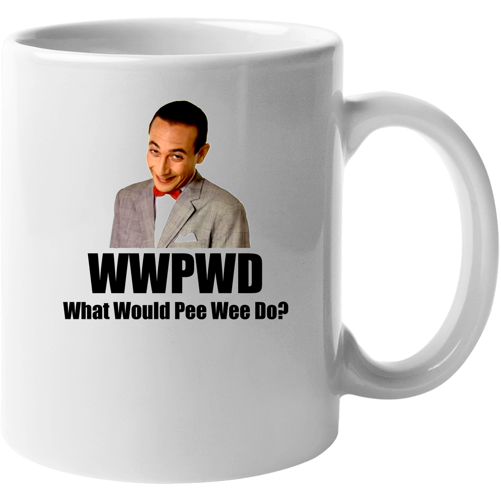 What Would Pee Wee Do Pee Wee Herman 11 oz Mug