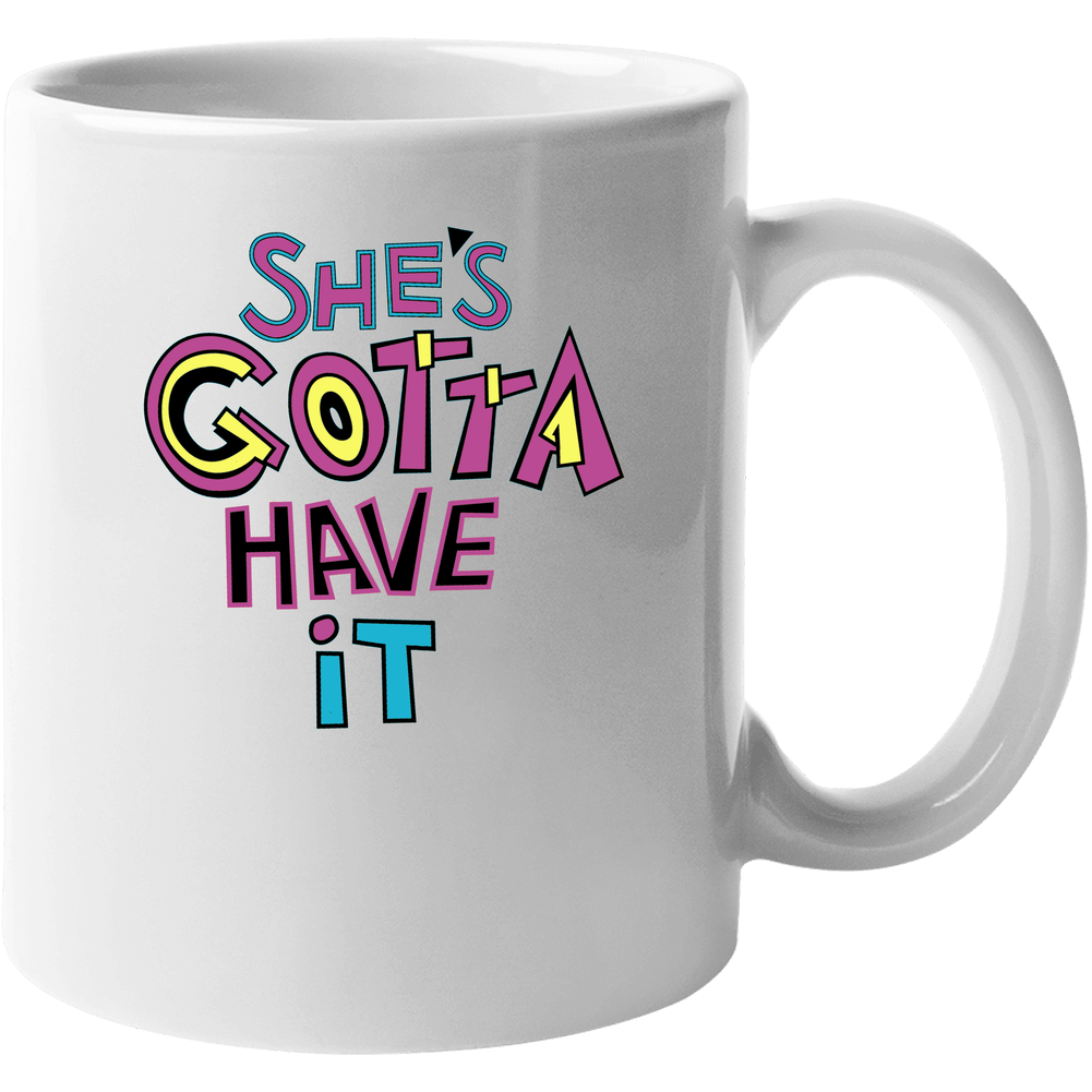 She's Gotta Have It Spike Lee Movie Netflix Series Logo Fan 11 oz Mug She's Gotta Have It Spike Lee Movie Netflix Series Logo Fan 11 oz Mug