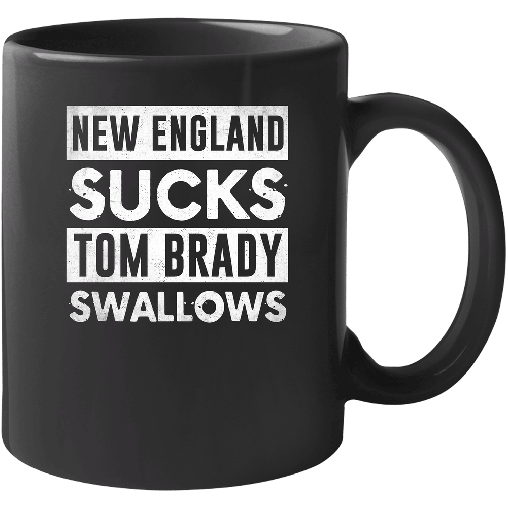 New England Sucks Tom Brady Swallows Funny Football Hater Fan 11 oz Mug New England Sucks Tom Brady Swallows Funny Football Hater Fan 11 oz Mug