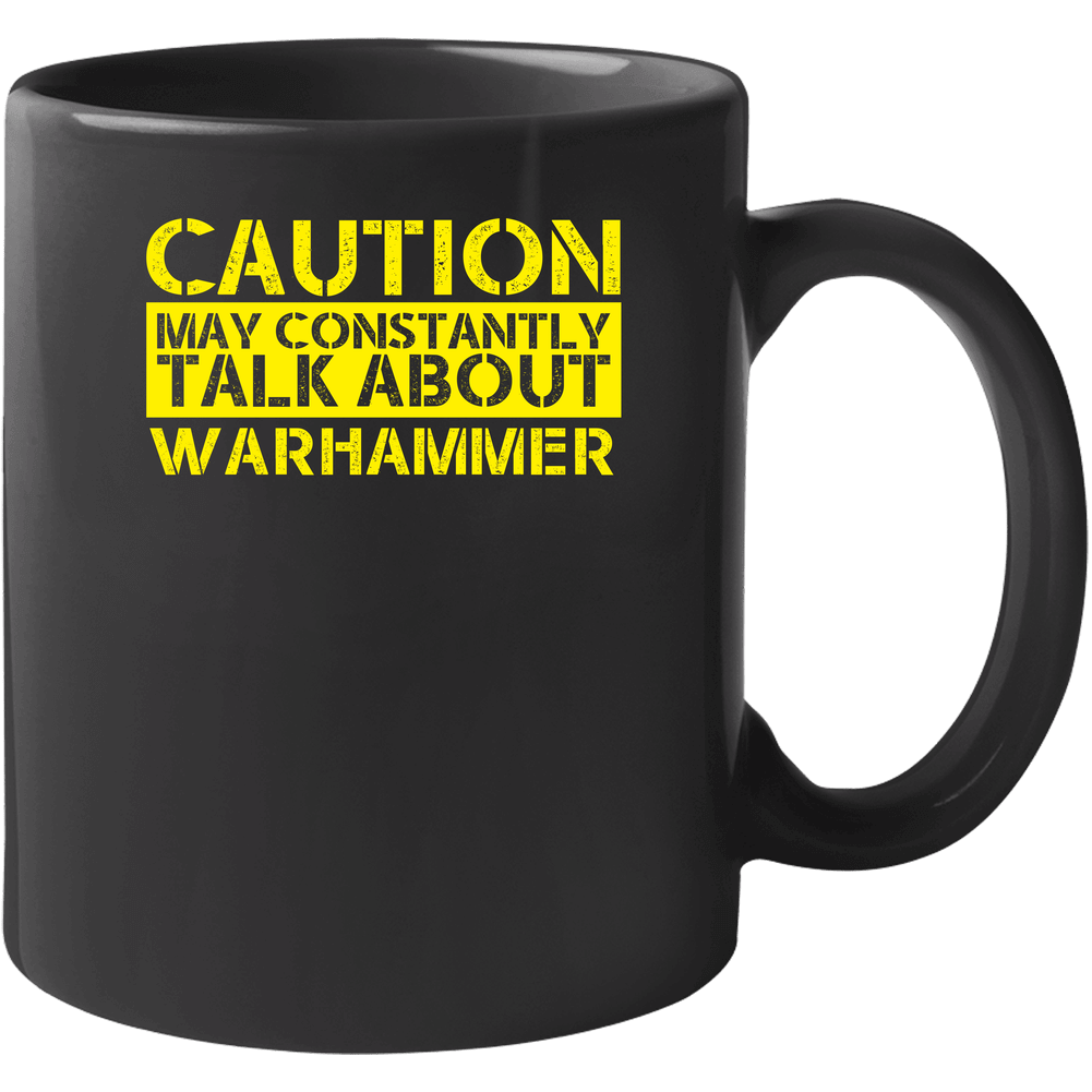 Warhammer Caution Warning May Talk About Sport Hobby Fan Unisex 11 oz Mug Warhammer Caution Warning May Talk About Sport Hobby Fan Unisex 11 oz Mug