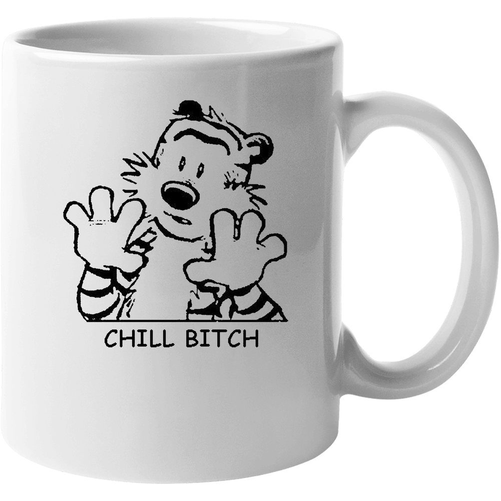 Calvin And Hobbes Chill Funny Parody Cartoon 11 Oz Mug Calvin And Hobbes Chill Funny Parody Cartoon 11 Oz Mug