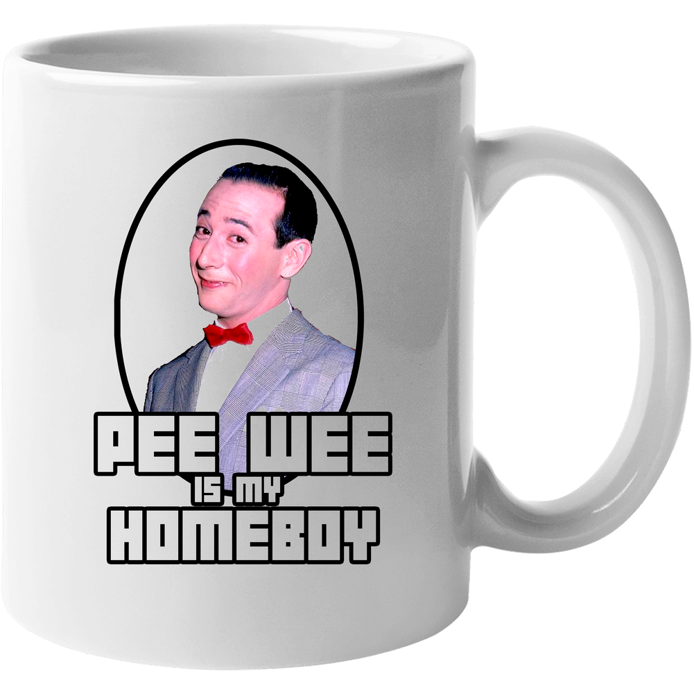 Pee Wee Herman Is My Homeboy 11 oz Mug Pee Wee Herman Is My Homeboy 11 oz Mug
