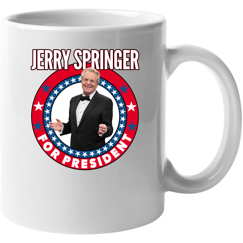 Jerry Springer For President Talk Show Host Celeb Fan Election 11 oz Mug Jerry Springer For President Talk Show Host Celeb Fan Election 11 oz Mug