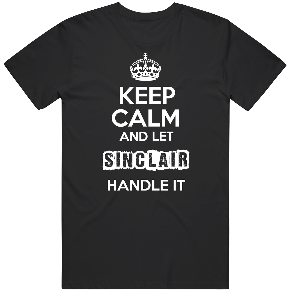 Keep Calm And Let Sinclair Handle It Unisex Black T Shirt