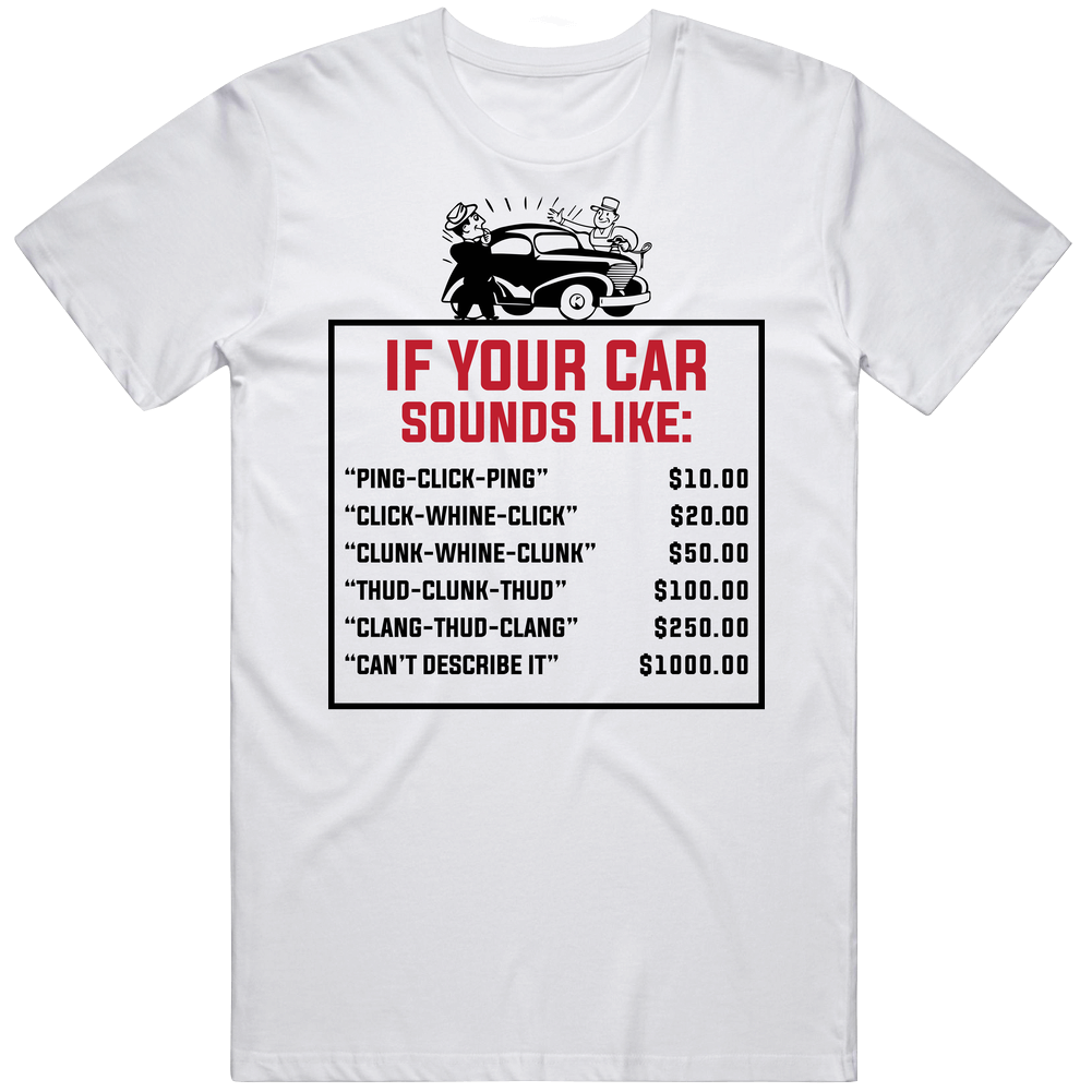 Mechanic If You're Cars Sounds Like Repair Cost Funny Unisex White T Shirt