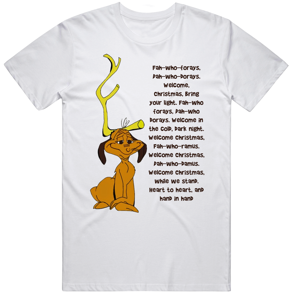 Fah-who-forays, Dah-who-dorays Grinch Movie Quote Unisex White T Shirt Fah-who-forays, Dah-who-dorays Grinch Movie Quote Unisex White T Shirt