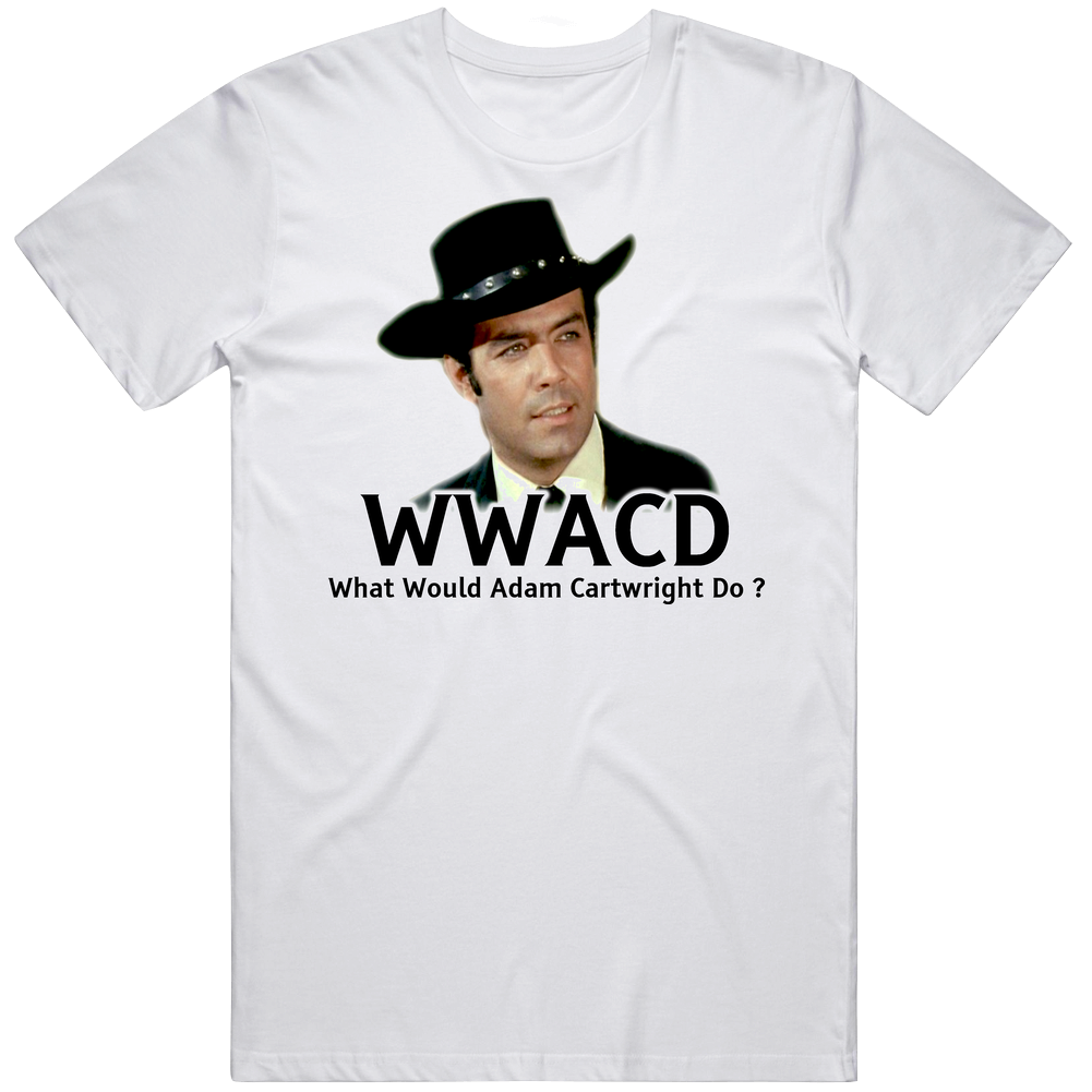 What Would Adam Cartwright Wwjd Bonanza Unisex White T Shirt What Would Adam Cartwright Wwjd Bonanza Unisex White T Shirt