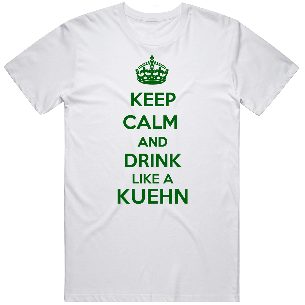 Keep Calm And Drink Like A Kuehn Last Name Unisex White T Shirt Keep Calm And Drink Like A Kuehn Last Name Unisex White T Shirt
