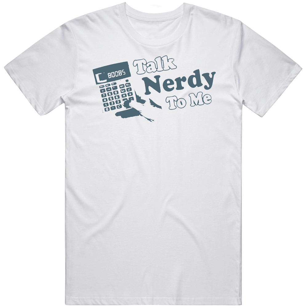 Talk Nerdy To Me Unisex White T Shirt