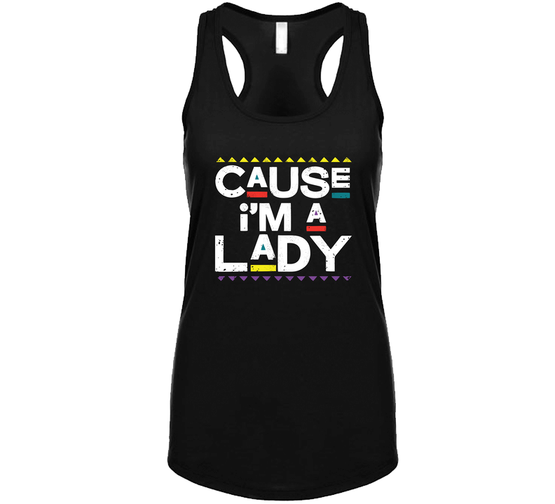 Cause I'm A Lady Damn Gina 90s Tv Show Fan Vintage Tanktop Cause I'm A Lady Damn Gina 90s Tv Show Fan Vintage Tanktop