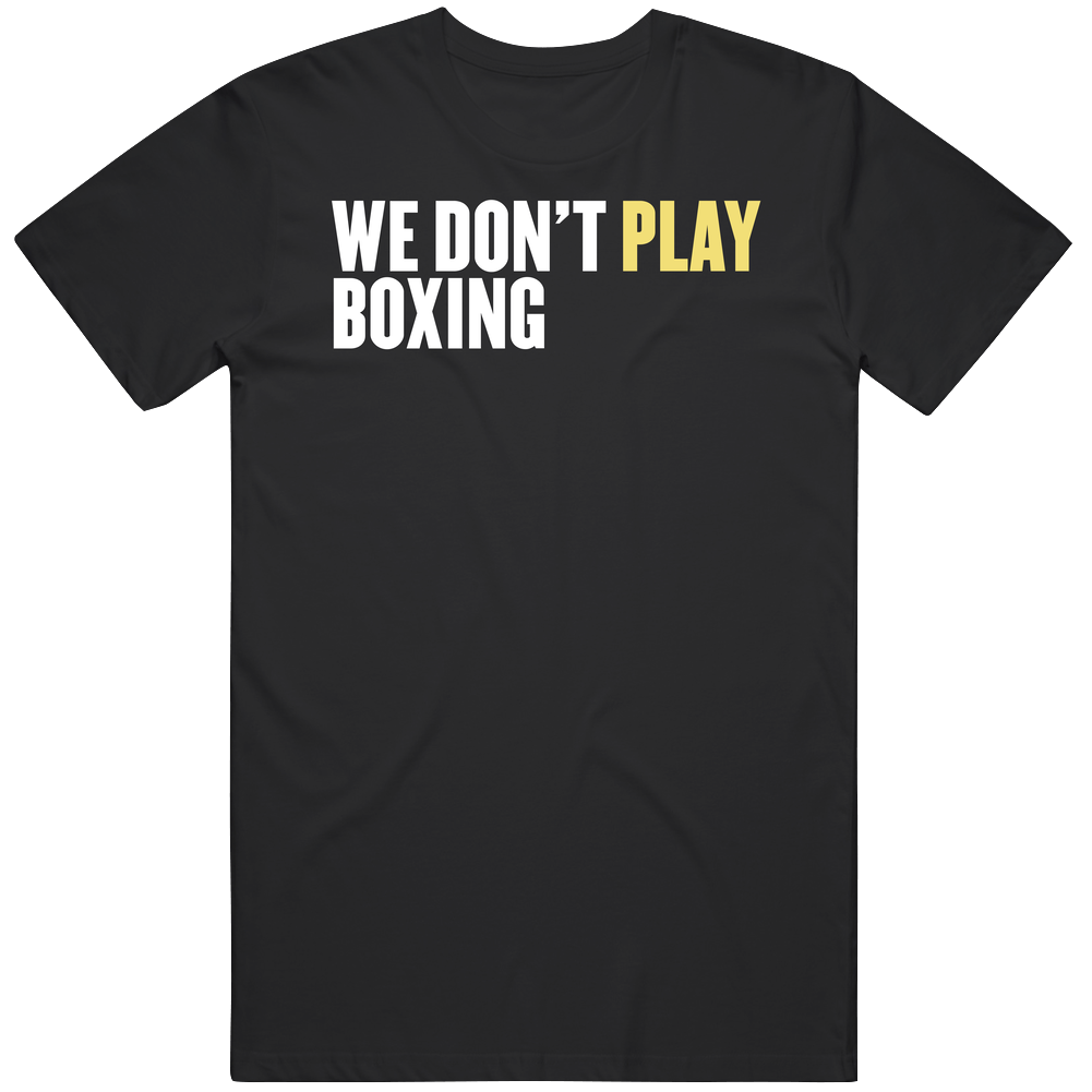 We Don't Play Boxing Fighting Fighter Sports Jessie Vargas Fan Vintage T Shirt We Don't Play Boxing Fighting Fighter Sports Jessie Vargas Fan Vintage T Shirt