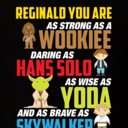 Reginald Dad Strong Daring Wise Brave Star Wars Father's Day T Shirt 30450941