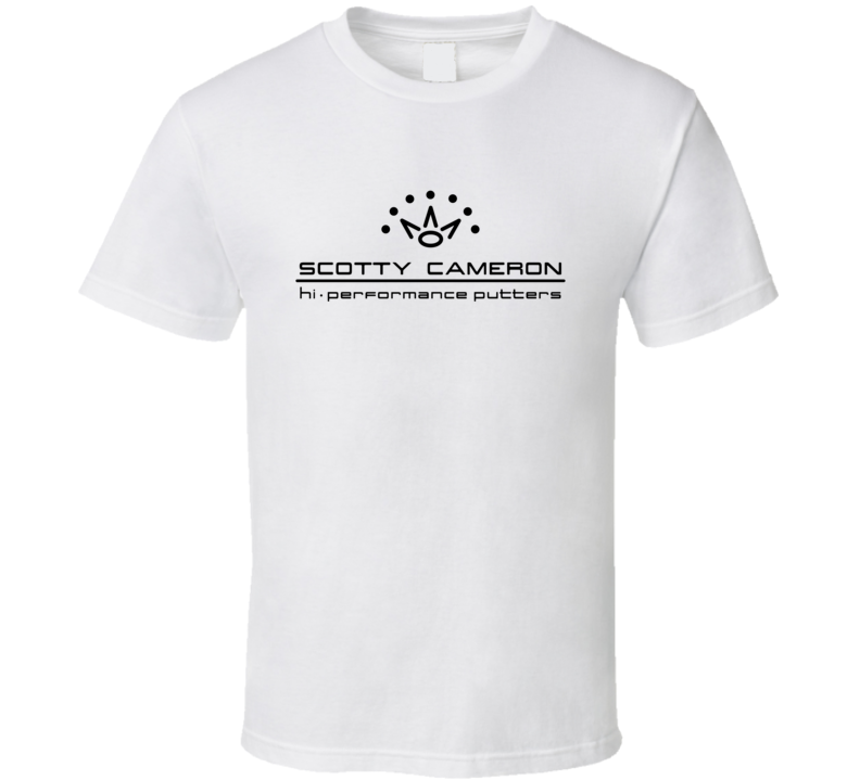 Scotty Cameron Hi Performance Putters PGA Golf Fan T Shirt Scotty Cameron Hi Performance Putters PGA Golf Fan T Shirt