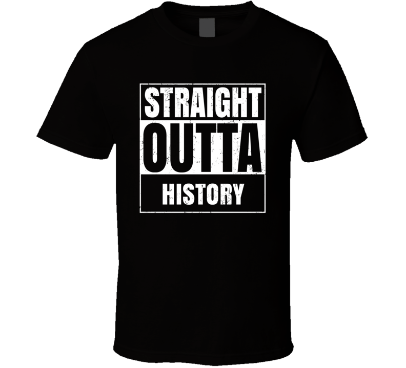 Straight Outta History School Subject Learning Parody T Shirt