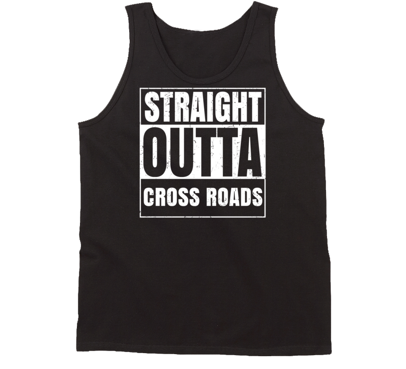 Straight Outta Cross Roads High School Funny Compton Parody Tanktop Straight Outta Cross Roads High School Funny Compton Parody Tanktop