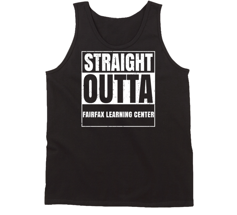 Straight Outta Fairfax Learning Center Funny Compton Parody Tanktop Straight Outta Fairfax Learning Center Funny Compton Parody Tanktop
