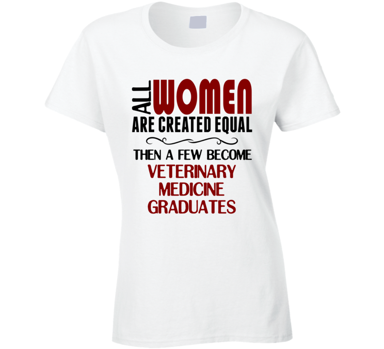 Woman Veterinary Medicine Graduate Ladies T Shirt Woman Veterinary Medicine Graduate Ladies T Shirt