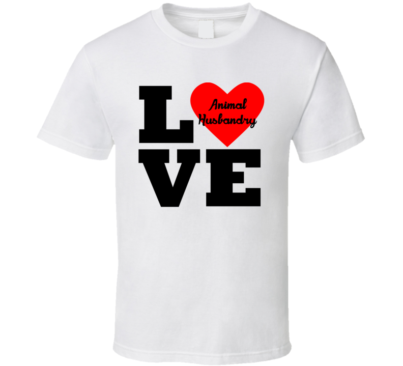 Love Animal Husbandry Subject T Shirt Love Animal Husbandry Subject T Shirt
