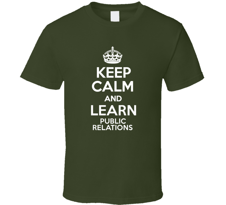 Keep Calm And Learn Public Relations Subject T Shirt Keep Calm And Learn Public Relations Subject T Shirt