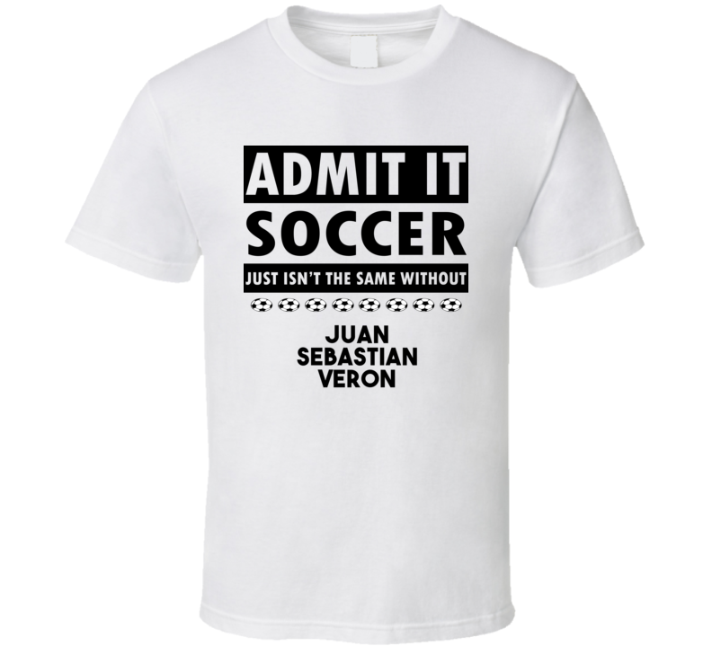 Juan Sebastian Veron Soccer Isnt The Same Without T shirt Juan Sebastian Veron Soccer Isnt The Same Without T shirt