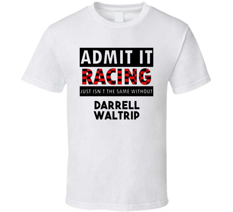 Darrell Waltrip Racing Isnt The Same Without T shirt