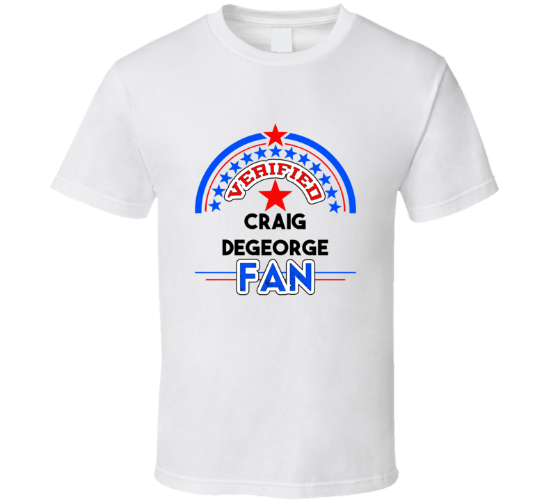 Craig Degeorge Verified Fan T shirt Craig Degeorge Verified Fan T shirt