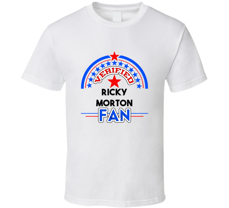 Ricky Morton Verified Fan T shirt Ricky Morton Verified Fan T shirt