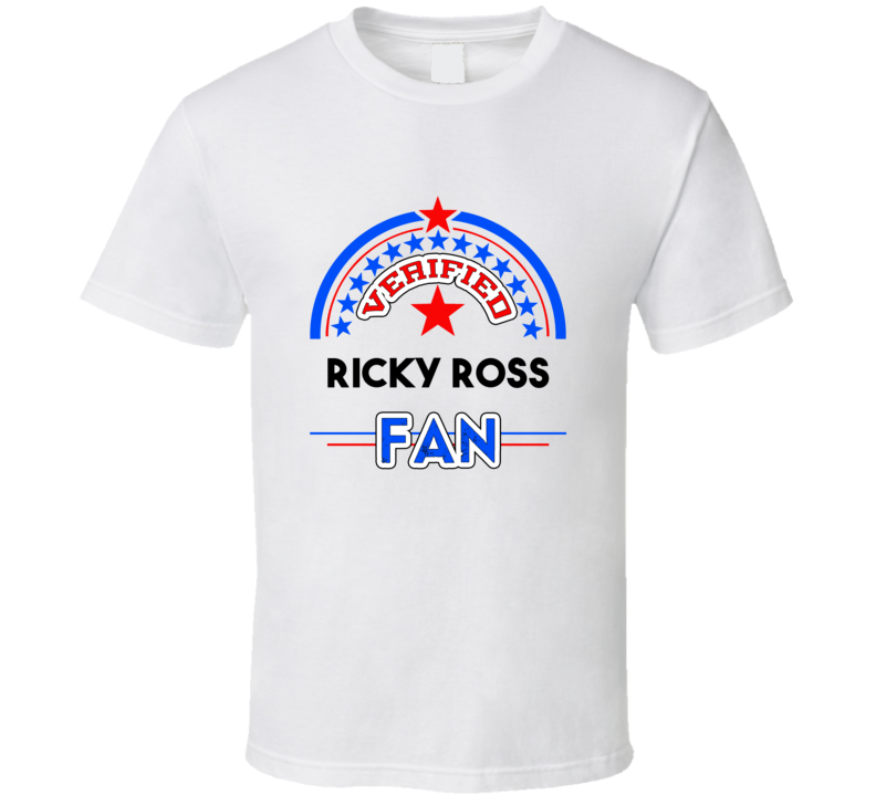 Ricky Ross Verified Fan T shirt Ricky Ross Verified Fan T shirt