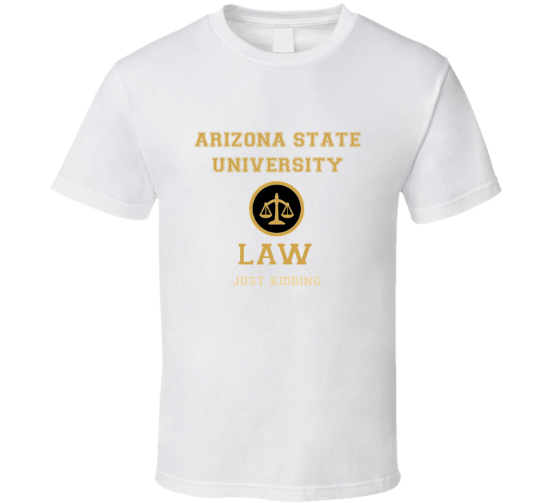 Arizona State University Law School T shirt Arizona State University Law School T shirt