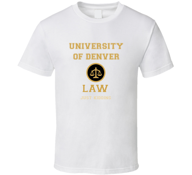 University Of Denver Law School T shirt University Of Denver Law School T shirt