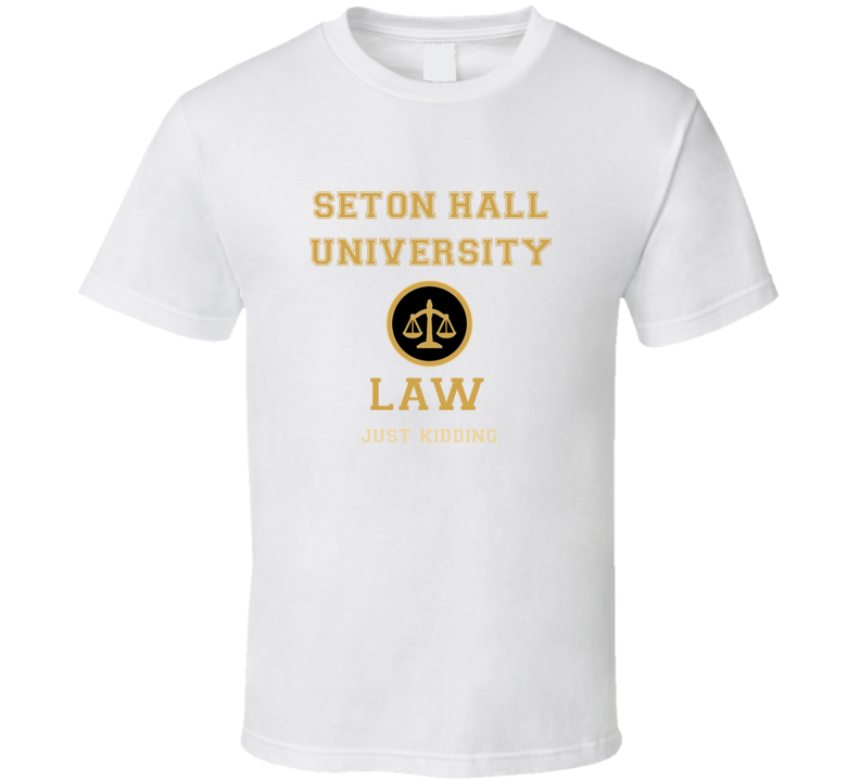 Seton Hall University Law School T shirt Seton Hall University Law School T shirt