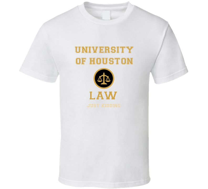 University Of Houston Law School T shirt University Of Houston Law School T shirt