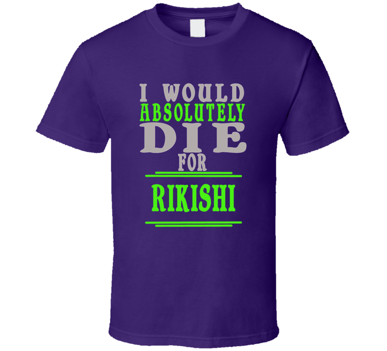Rikishi Id Die For T shirt Rikishi Id Die For T shirt