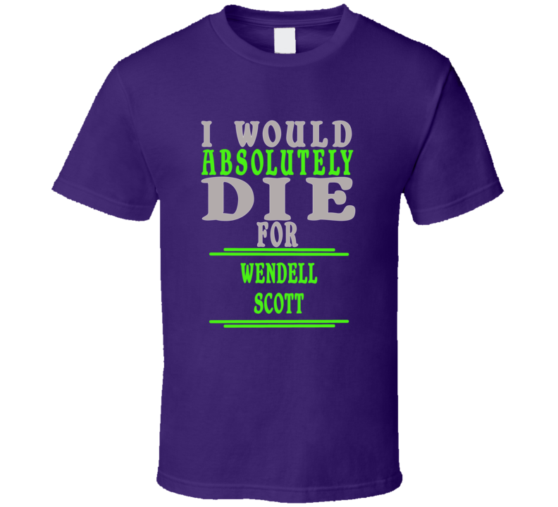 Wendell Scott Id Die For T shirt