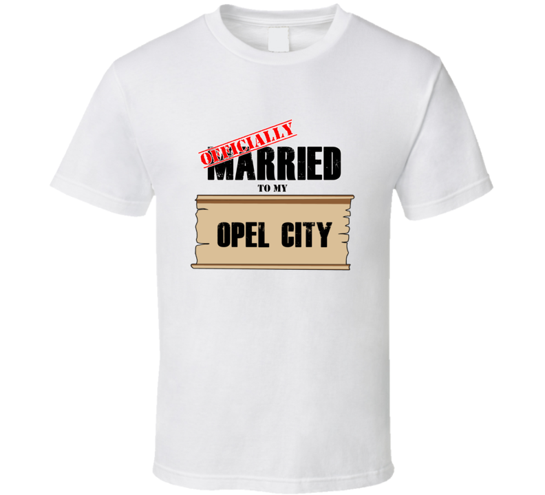 Opel City Married To My T shirt