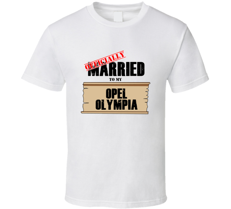 Opel Olympia Married To My T shirt