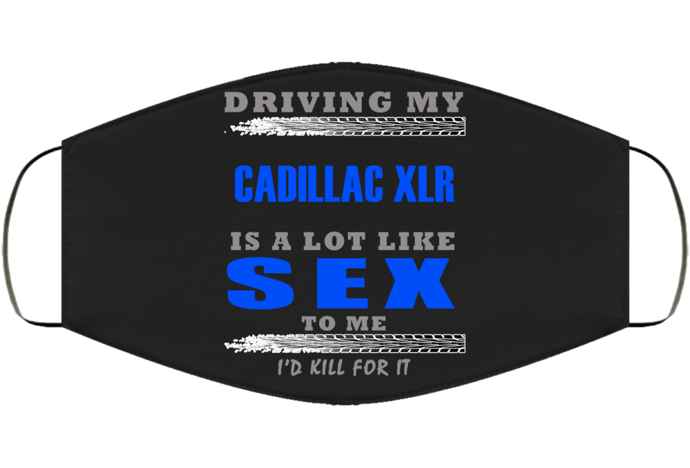 Driving My Cadillac Xlr Funny Car Face Mask Cover Driving My Cadillac Xlr Funny Car Face Mask Cover