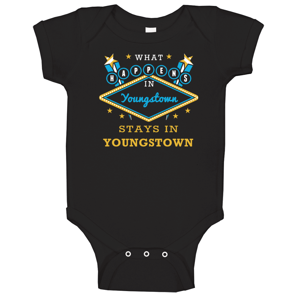 What Happens In Youngstown Stays In Youngstown Vegas Parody Baby One P What Happens In Youngstown Stays In Youngstown Vegas Parody Baby One P