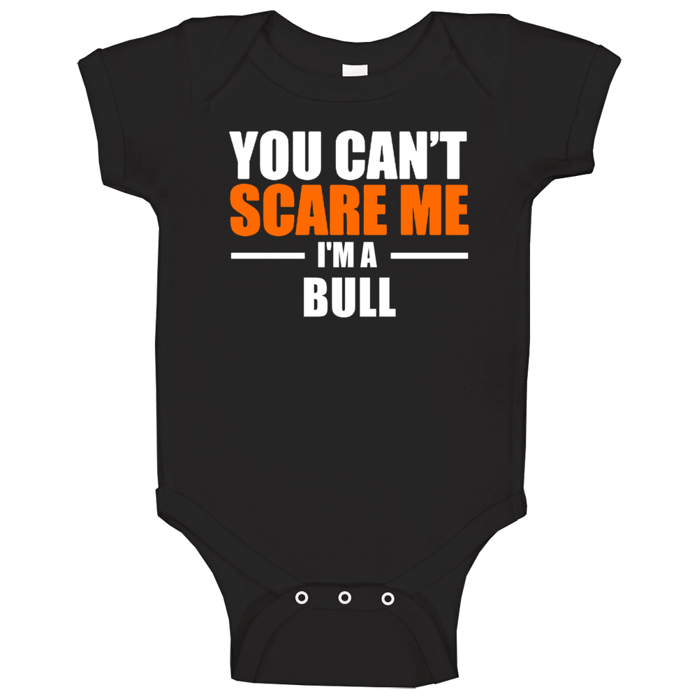 You Cant Scare Me Im A Bull Last Name Baby One Piece You Cant Scare Me Im A Bull Last Name Baby One Piece