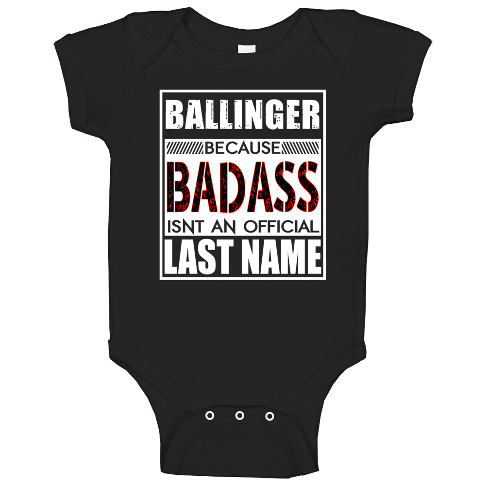 Ballinger Because Badass Official Last Name Funny Baby One Piece Ballinger Because Badass Official Last Name Funny Baby One Piece